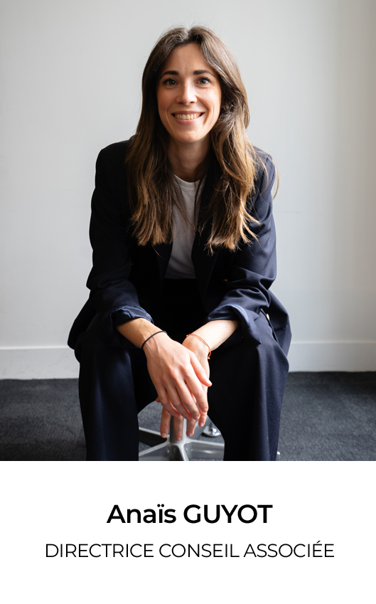 Anaïs GUYOT - DIRECTRICE CONSEIL ASSOCIÉE