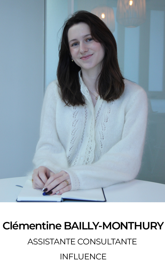 Clémentine BAILLY-MONTHURY, ASSISTANTE CONSULTANTE INFLUENCE